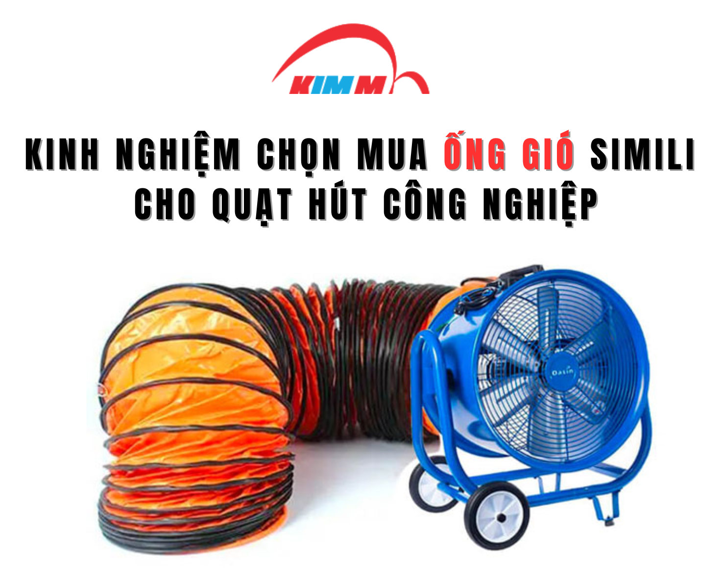 Kinh Nghiệm Chọn Mua Ống Gió Simili Cho Quạt Hút Công Nghiệp