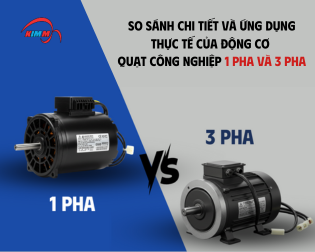 So sánh động cơ quạt công nghiệp 1 pha và 3 pha