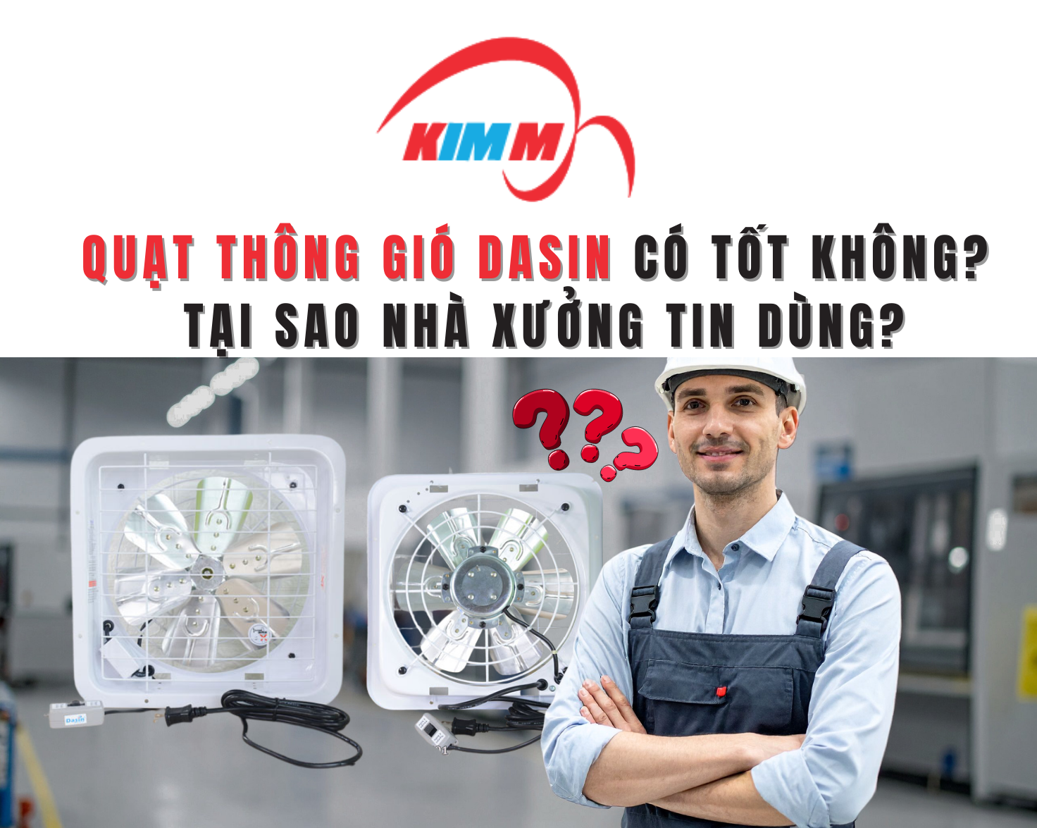Quạt Thông Gió Dasin Có Tốt Không? Tại Sao Nhà Xưởng Tin Dùng?