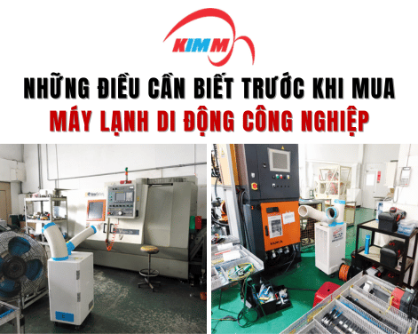 Những điều cần biết trước khi mua máy lạnh di động công nghiệp