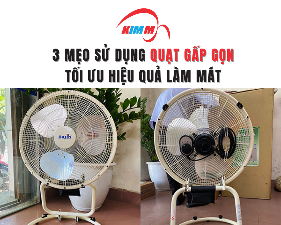 3 Mẹo Sử Dụng Quạt Gấp Gọn Tối Ưu Hiệu Quả Làm Mát