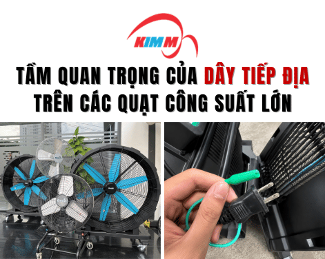 Tầm quan trọng của dây tiếp địa trên các quạt công suất lớn