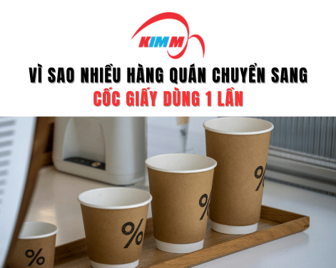 Vì Sao Nhiều Hàng Quán Chuyển Sang Cốc Giấy Dùng 1 Lần