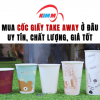 Mua cốc giấy take away ở đâu uy tín, chất lượng, giá tốt