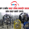 Top 5 Mẫu Quạt Công Nghiệp Dasin Bán Chạy Nhất 2025