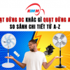 Quạt đứng DC khác gì quạt đứng AC? So sánh chi tiết từ A-Z